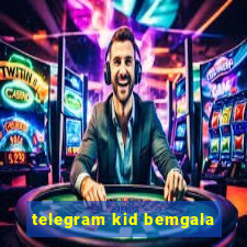 telegram kid bemgala